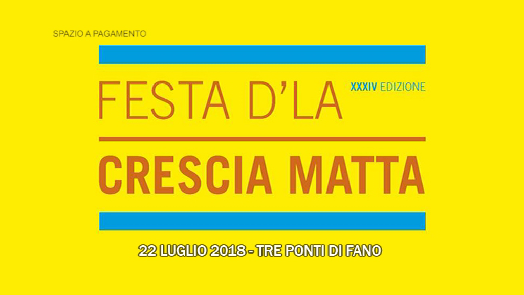 Festa d'la Crescia Matta (22 luglio 2018) - Occhio alla Notizia